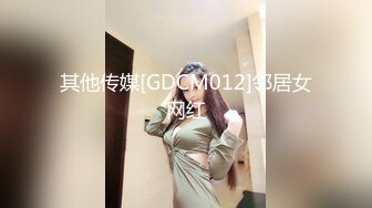 极品香奈儿耳钉整容脸大奶骚逼   这口活和娴熟的女上位，说是鸡也信，一举一动