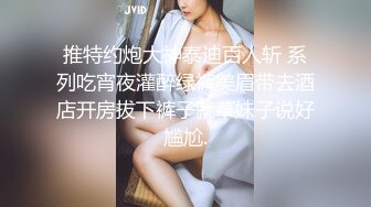 ★☆福利分享☆★白金泄密流出气质熟女公务员蓝阿姨与帅气小鲜肉老公自拍性爱不雅视频