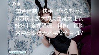 《自录无水》女团大秀，实力卖骚，玩具抽插小穴，啪啪大秀【小趴菜】【10V】 (10)