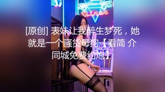 [MP4/941M]非常淫荡骚御姐，贪婪舔屌呻吟娇喘，迫不及待被操，按住双腿一顿猛操，还不...