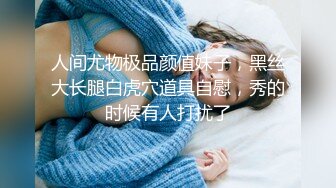 那些年大学生的酒店性事，学生妹跟男友从下午干到第二天中午，炮火连天不离床，翘臀高耸求后入这谁家的老婆快来认领