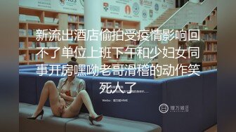 老公不在家嫂子和上大學的小叔子在家裏客房和客廳桌子上偷情真會玩還穿婚紗和紅高跟