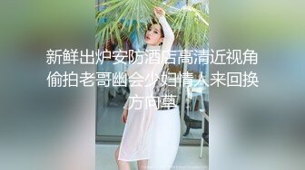 女朋友的紧致身材让我差点内射