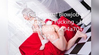 Sexy Girl Sensual Blowjob and Doggystyle Fucking - Homemade (ph5f6494a70412e)