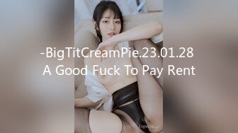 -BigTitCreamPie.23.01.28 A Good Fuck To Pay Rent